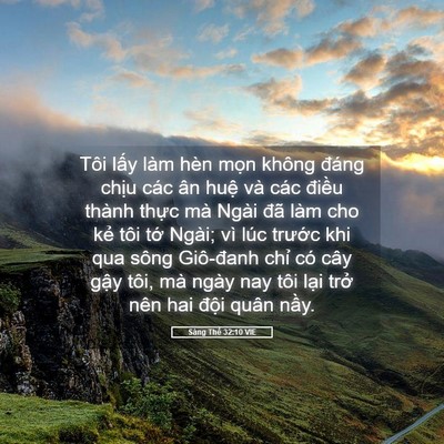 Picture 05 - Sáng Thế 32:10 VIE - Tôi lấy làm hèn mọn không đáng chịu - Bible Verse Picture