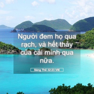 Picture 05 - Sáng Thế 32:23 VIE - Người đem họ qua rạch, và hết thảy - Bible Verse Picture
