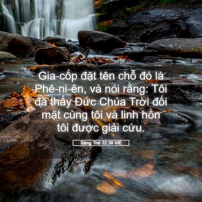 Picture 05 - Sáng Thế 32:30 VIE - Gia-cốp đặt tên chỗ đó là Phê-ni-ên, - Bible Verse Picture