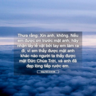 Picture 05 - Sáng Thế 33:10 VIE - Thưa rằng: Xin anh, không. Nếu em được - Bible Verse Picture