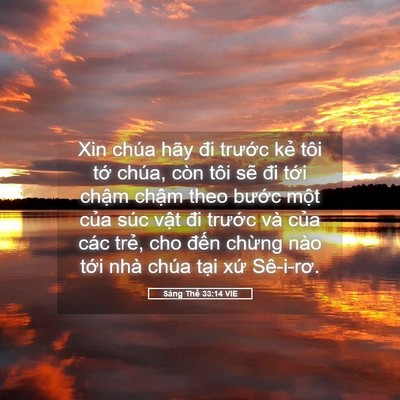 Picture 05 - Sáng Thế 33:14 VIE - Xin chúa hãy đi trước kẻ tôi tớ chúa, - Bible Verse Picture