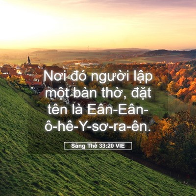 Picture 05 - Sáng Thế 33:20 VIE - Nơi đó người lập một bàn thờ, đặt - Bible Verse Picture