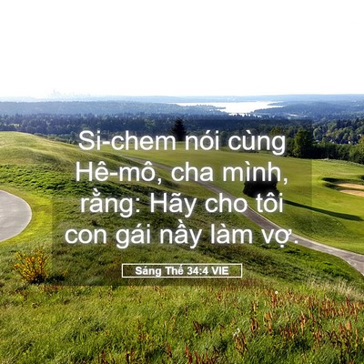 Picture 05 - Sáng Thế 34:4 VIE - Si-chem nói cùng Hê-mô, cha mình, rằng: - Bible Verse Picture