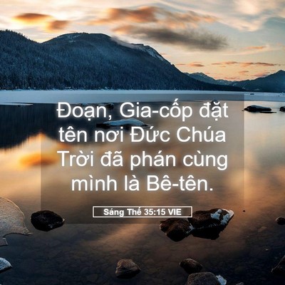 Picture 05 - Sáng Thế 35:15 VIE - Đoạn, Gia-cốp đặt tên nơi Đức Chúa - Bible Verse Picture