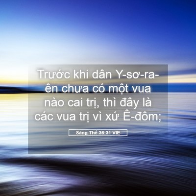 Picture 05 - Sáng Thế 36:31 VIE - Trước khi dân Y-sơ-ra-ên chưa có một - Bible Verse Picture