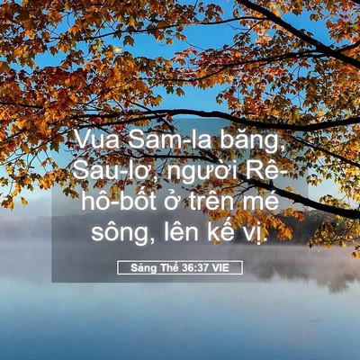 Picture 05 - Sáng Thế 36:37 VIE - Vua Sam-la băng, Sau-lơ, người Rê-hô-bốt - Bible Verse Picture