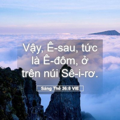 Picture 05 - Sáng Thế 36:8 VIE - Vậy, Ê-sau, tức là Ê-đôm, ở trên núi - Bible Verse Picture