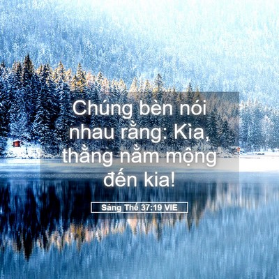 Picture 05 - Sáng Thế 37:19 VIE - Chúng bèn nói nhau rằng: Kìa, thằng nằm - Bible Verse Picture