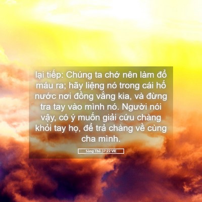 Picture 05 - Sáng Thế 37:22 VIE - lại tiếp: Chúng ta chớ nên làm đổ - Bible Verse Picture