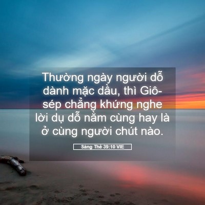 Picture 05 - Sáng Thế 39:10 VIE - Thường ngày người dỗ dành mặc dầu, - Bible Verse Picture
