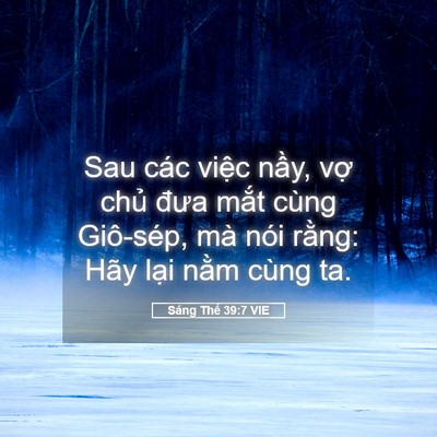 Picture 05 - Sáng Thế 39:7 VIE - Sau các việc nầy, vợ chủ đưa mắt - Bible Verse Picture