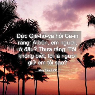 Picture 05 - Sáng Thế 4:9 VIE - Đức Giê-hô-va hỏi Ca-in rằng: A-bên, em - Bible Verse Picture
