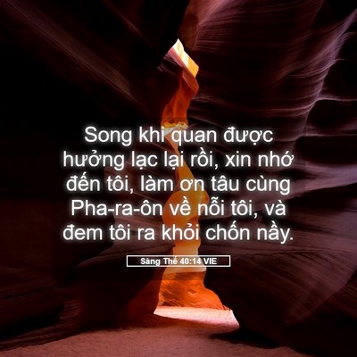 Picture 05 - Sáng Thế 40:14 VIE - Song khi quan được hưởng lạc lại - Bible Verse Picture