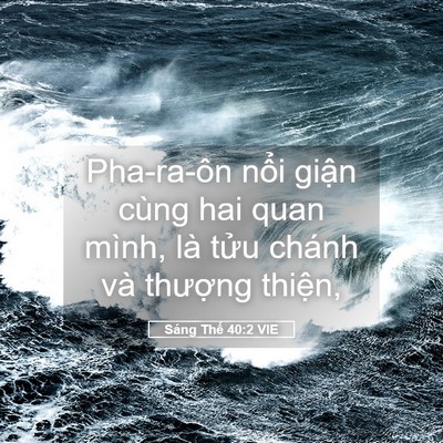Picture 05 - Sáng Thế 40:2 VIE - Pha-ra-ôn nổi giận cùng hai quan mình, là - Bible Verse Picture