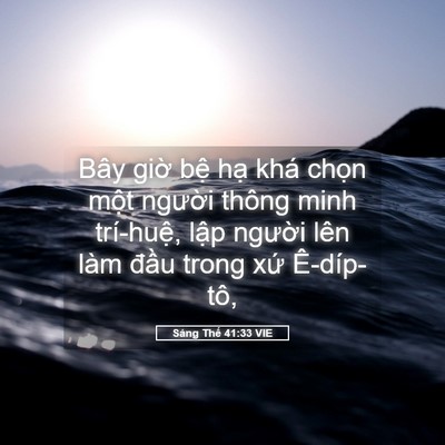 Picture 05 - Sáng Thế 41:33 VIE - Bây giờ bệ hạ khá chọn một người - Bible Verse Picture