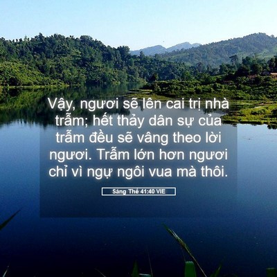 Picture 05 - Sáng Thế 41:40 VIE - Vậy, ngươi sẽ lên cai trị nhà trẫm; - Bible Verse Picture