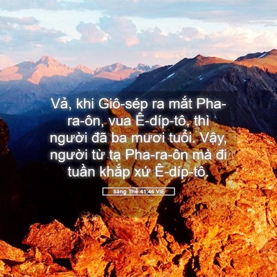 Picture 05 - Sáng Thế 41:46 VIE - Vả, khi Giô-sép ra mắt Pha-ra-ôn, vua - Bible Verse Picture