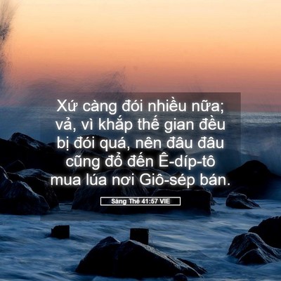 Picture 05 - Sáng Thế 41:57 VIE - Xứ càng đói nhiều nữa; vả, vì khắp - Bible Verse Picture