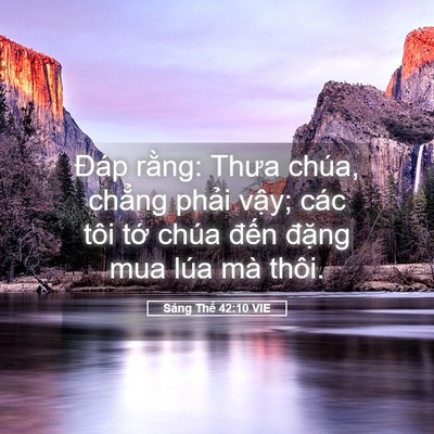 Picture 05 - Sáng Thế 42:10 VIE - Đáp rằng: Thưa chúa, chẳng phải vậy; - Bible Verse Picture