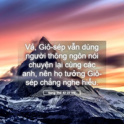Picture 05 - Sáng Thế 42:23 VIE - Vả, Giô-sép vẫn dùng người thông ngôn - Bible Verse Picture