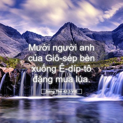 Picture 05 - Sáng Thế 42:3 VIE - Mười người anh của Giô-sép bèn xuống - Bible Verse Picture