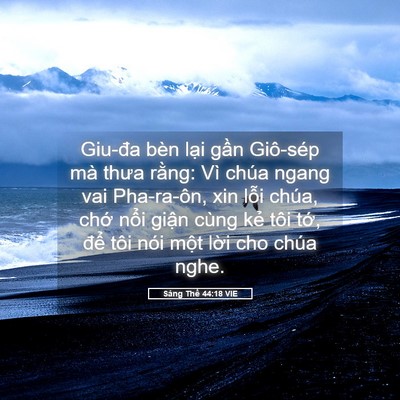 Picture 05 - Sáng Thế 44:18 VIE - Giu-đa bèn lại gần Giô-sép mà thưa - Bible Verse Picture