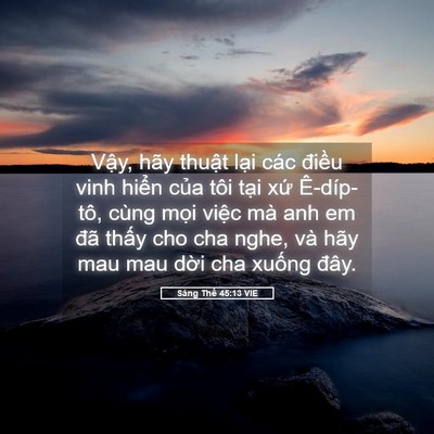 Picture 05 - Sáng Thế 45:13 VIE - Vậy, hãy thuật lại các điều vinh - Bible Verse Picture