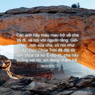 Picture 05 - Sáng Thế 45:9 VIE - Các anh hãy mau mau trở về cha tôi đi, - Bible Verse Picture