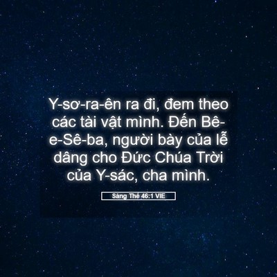Picture 05 - Sáng Thế 46:1 VIE - Y-sơ-ra-ên ra đi, đem theo các tài vật - Bible Verse Picture