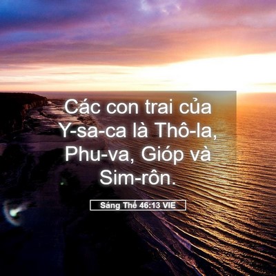 Picture 05 - Sáng Thế 46:13 VIE - Các con trai của Y-sa-ca là Thô-la, Phu-va, - Bible Verse Picture