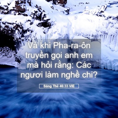 Picture 05 - Sáng Thế 46:33 VIE - Và khi Pha-ra-ôn truyền gọi anh em mà - Bible Verse Picture
