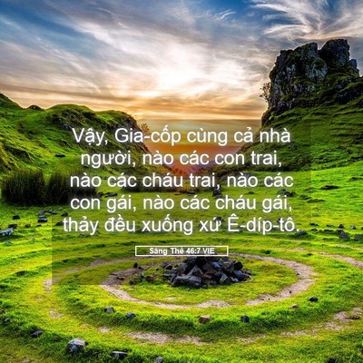 Picture 05 - Sáng Thế 46:7 VIE - Vậy, Gia-cốp cùng cả nhà người, nào - Bible Verse Picture
