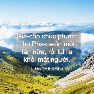 Picture 05 - Sáng Thế 47:10 VIE - Gia-cốp chúc phước cho Pha-ra-ôn một - Bible Verse Picture