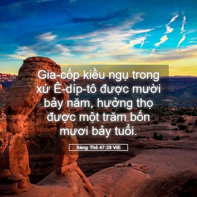 Picture 05 - Sáng Thế 47:28 VIE - Gia-cốp kiều ngụ trong xứ Ê-díp-tô - Bible Verse Picture