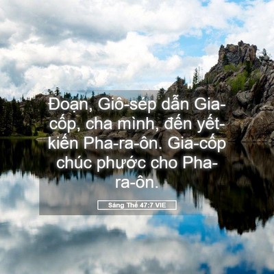 Picture 05 - Sáng Thế 47:7 VIE - Đoạn, Giô-sép dẫn Gia-cốp, cha mình, - Bible Verse Picture