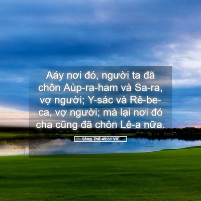 Picture 05 - Sáng Thế 49:31 VIE - Aáy nơi đó, người ta đã chôn - Bible Verse Picture
