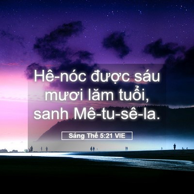Picture 05 - Sáng Thế 5:21 VIE - Hê-nóc được sáu mươi lăm tuổi, sanh - Bible Verse Picture