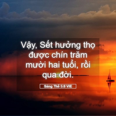 Picture 05 - Sáng Thế 5:8 VIE - Vậy, Sết hưởng thọ được chín trăm - Bible Verse Picture