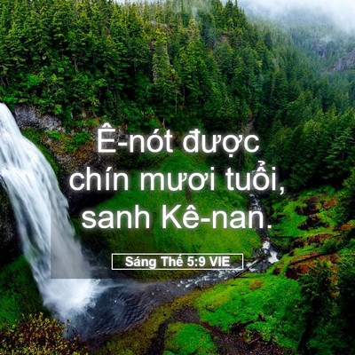 Picture 05 - Sáng Thế 5:9 VIE - Ê-nót được chín mươi tuổi, sanh - Bible Verse Picture