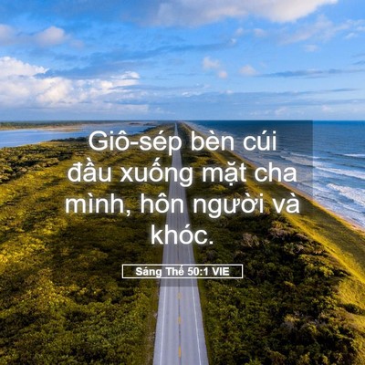 Picture 05 - Sáng Thế 50:1 VIE - Giô-sép bèn cúi đầu xuống mặt cha - Bible Verse Picture
