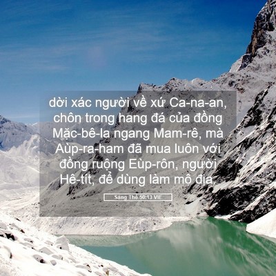 Picture 05 - Sáng Thế 50:13 VIE - dời xác người về xứ Ca-na-an, chôn - Bible Verse Picture