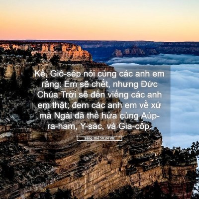 Picture 05 - Sáng Thế 50:24 VIE - Kế, Giô-sép nói cùng các anh em rằng: Em - Bible Verse Picture
