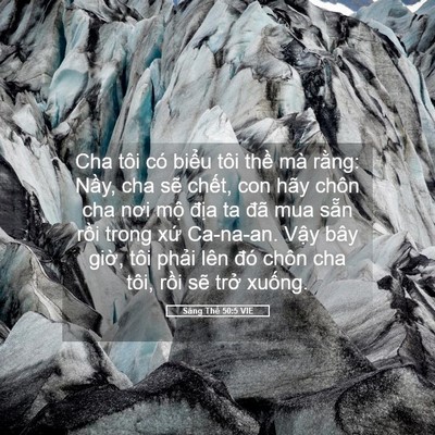 Picture 05 - Sáng Thế 50:5 VIE - Cha tôi có biểu tôi thề mà rằng: Nầy, - Bible Verse Picture