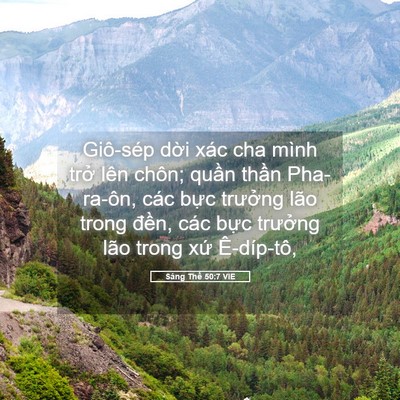 Picture 05 - Sáng Thế 50:7 VIE - Giô-sép dời xác cha mình trở lên chôn; - Bible Verse Picture
