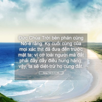 Picture 05 - Sáng Thế 6:13 VIE - Đức Chúa Trời bèn phán cùng Nô-ê - Bible Verse Picture