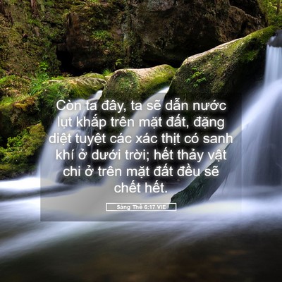 Picture 05 - Sáng Thế 6:17 VIE - Còn ta đây, ta sẽ dẫn nước lụt khắp - Bible Verse Picture