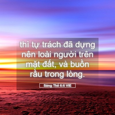 Picture 05 - Sáng Thế 6:6 VIE - thì tự trách đã dựng nên loài người - Bible Verse Picture