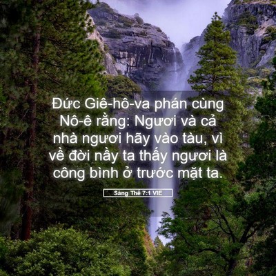 Picture 05 - Sáng Thế 7:1 VIE - Đức Giê-hô-va phán cùng Nô-ê rằng: - Bible Verse Picture