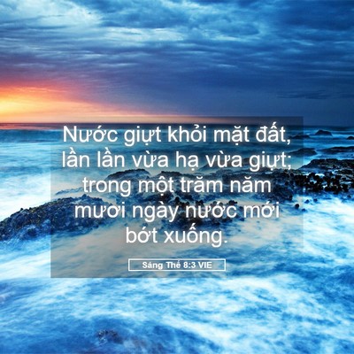 Picture 05 - Sáng Thế 8:3 VIE - Nước giựt khỏi mặt đất, lần lần - Bible Verse Picture