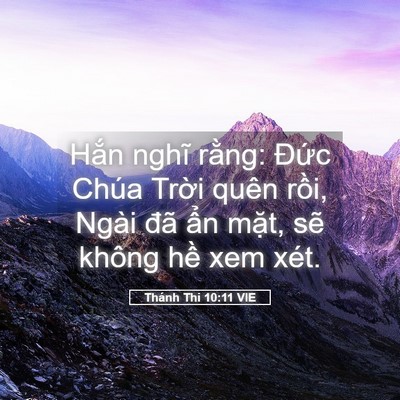 Picture 05 - Thánh Thi 10:11 VIE - Hắn nghĩ rằng: Đức Chúa Trời quên - Bible Verse Picture